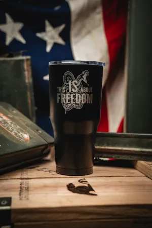 This Is About Freedom - 30 oz Tumbler